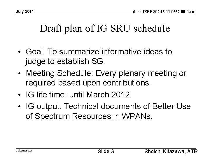 July 2011 doc. : IEEE 802. 15 -11 -0552 -00 -0 sru Draft plan