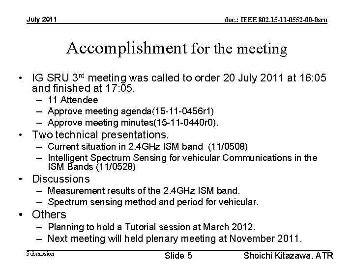 July 2011 doc. : IEEE 802. 15 -11 -0552 -00 -0 sru Accomplishment for