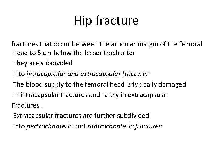 Hip fractures that occur between the articular margin of the femoral head to 5