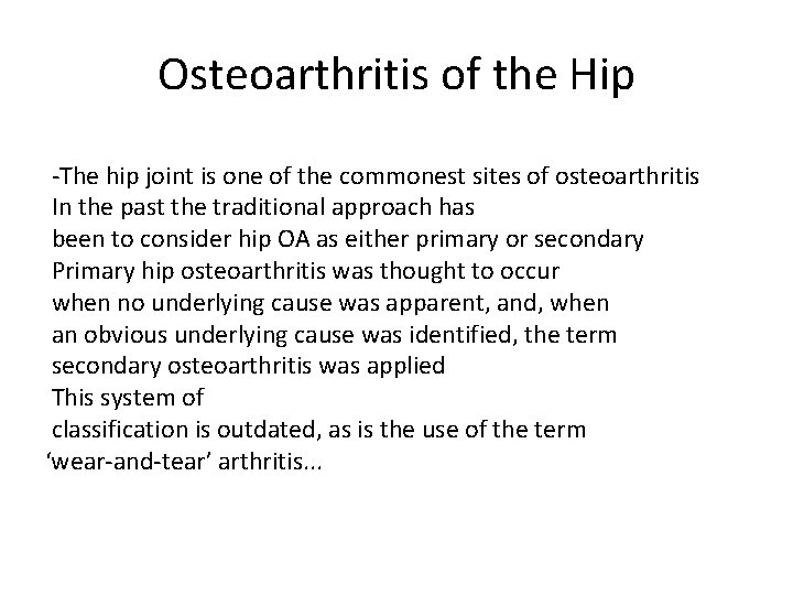 Osteoarthritis of the Hip -The hip joint is one of the commonest sites of