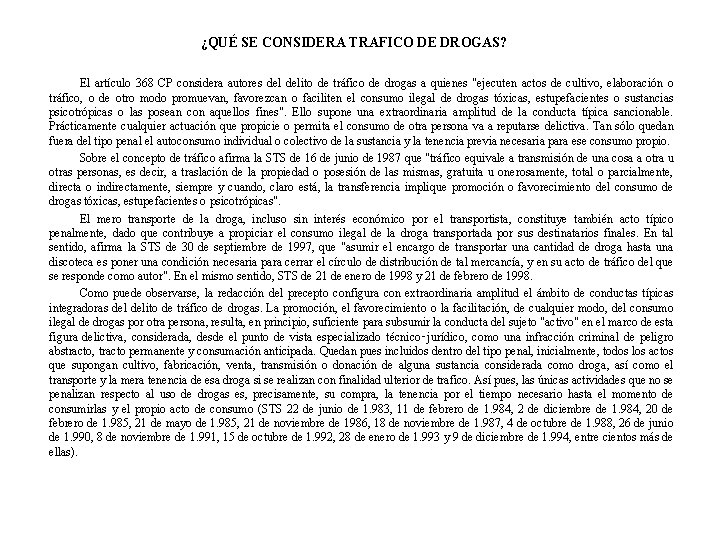 ¿QUÉ SE CONSIDERA TRAFICO DE DROGAS? El artículo 368 CP considera autores delito de