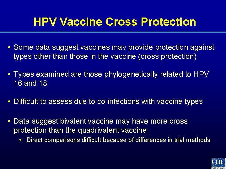 HPV Vaccine Cross Protection • Some data suggest vaccines may provide protection against types