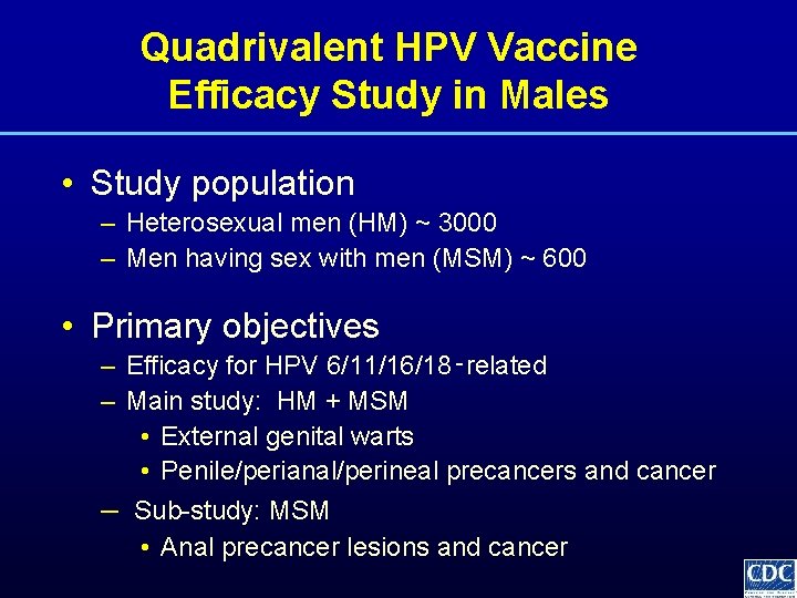 Quadrivalent HPV Vaccine Efficacy Study in Males • Study population – Heterosexual men (HM)