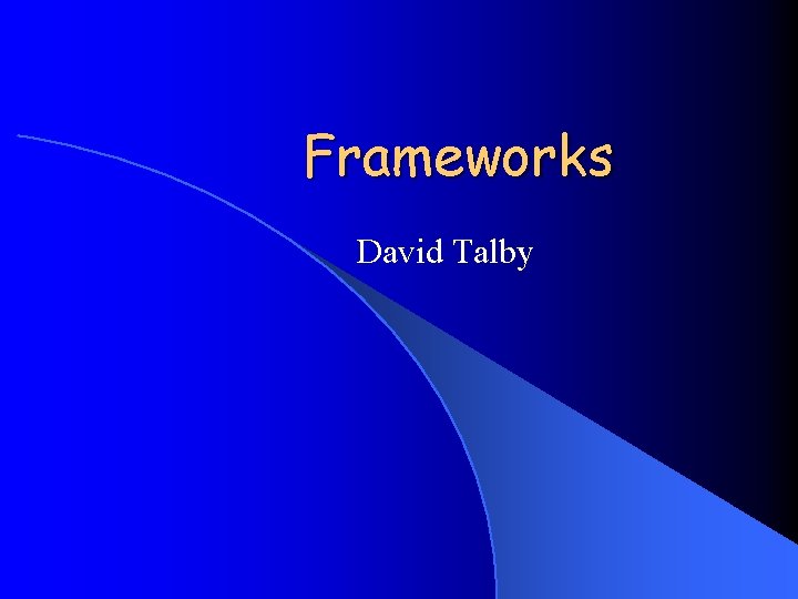 Frameworks David Talby 