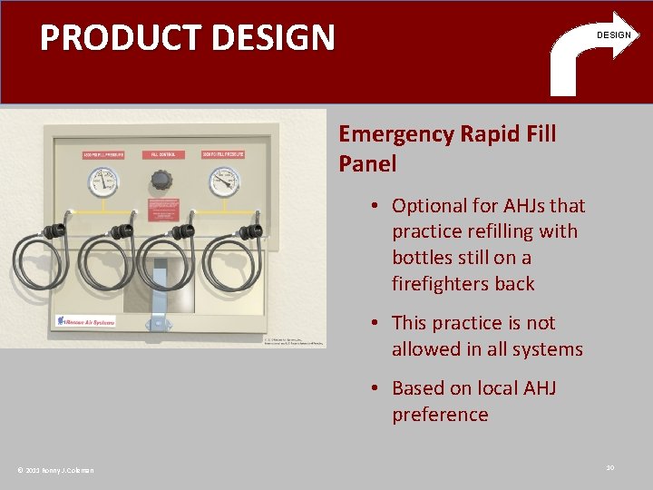PRODUCT DESIGN Emergency Rapid Fill Panel • Optional for AHJs that practice refilling with
