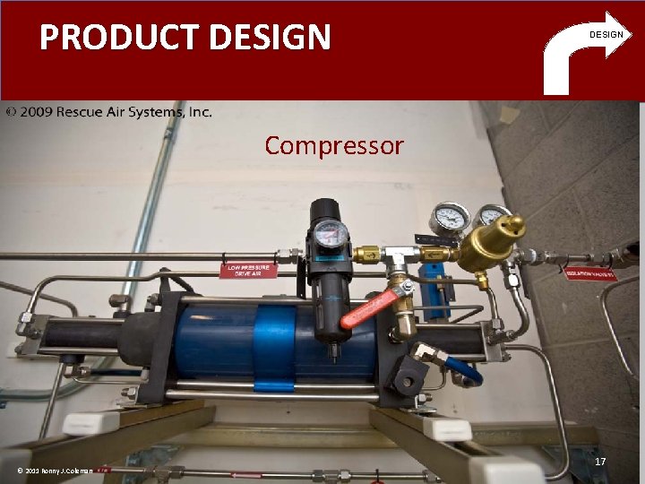 PRODUCT DESIGN Compressor © 2011 Ronny J. Coleman 17 