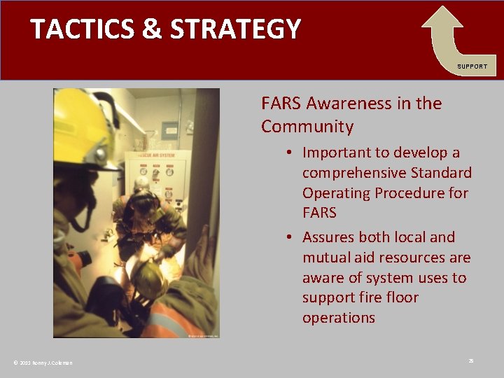 TACTICS & STRATEGY SUPPORT FARS Awareness in the Community • Important to develop a