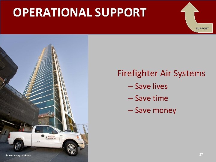 OPERATIONAL SUPPORT Firefighter Air Systems – Save lives – Save time – Save money