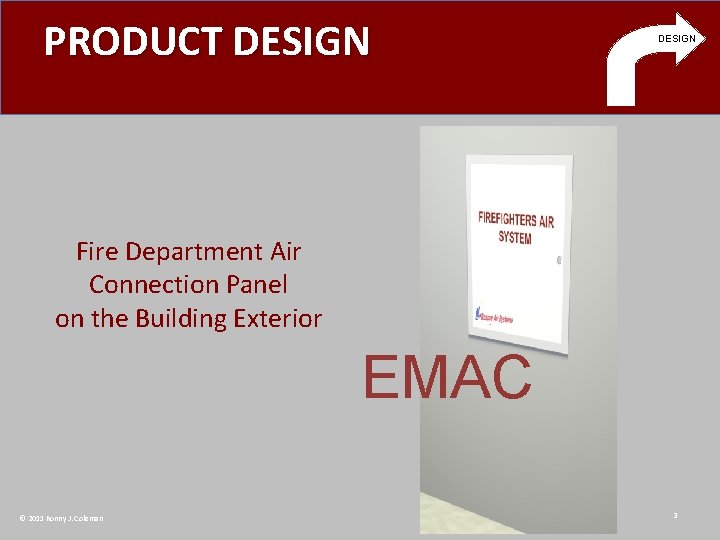 PRODUCT DESIGN Fire Department Air Connection Panel on the Building Exterior EMAC © 2011
