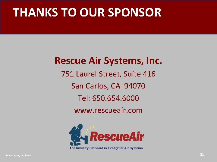 THANKS TO OUR SPONSOR Rescue Air Systems, Inc. 751 Laurel Street, Suite 416 San
