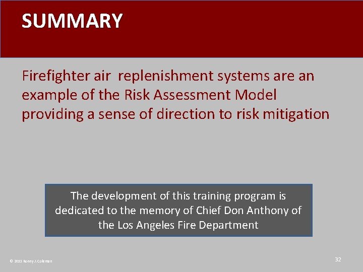 SUMMARY Firefighter air replenishment systems are an example of the Risk Assessment Model providing