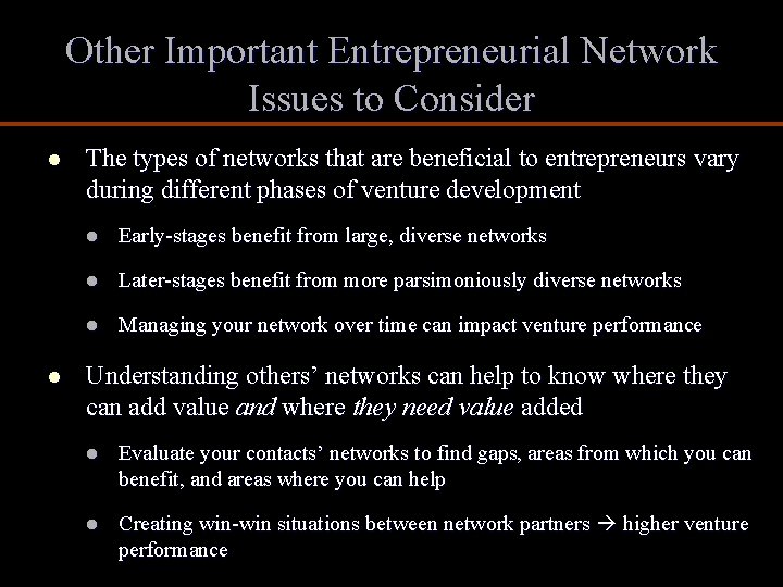 Other Important Entrepreneurial Network Issues to Consider l l The types of networks that