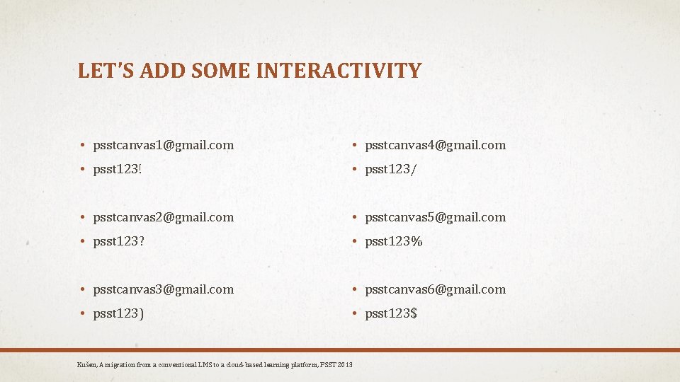 LET’S ADD SOME INTERACTIVITY • psstcanvas 1@gmail. com • psstcanvas 4@gmail. com • psst