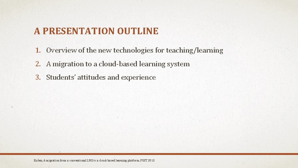 A PRESENTATION OUTLINE 1. Overview of the new technologies for teaching/learning 2. A migration