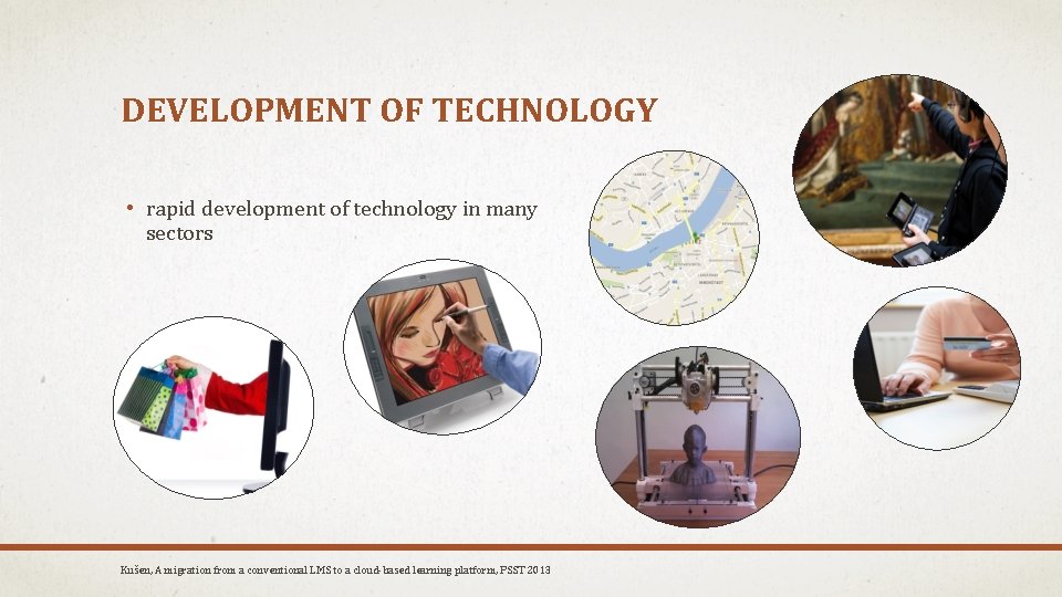 DEVELOPMENT OF TECHNOLOGY • rapid development of technology in many sectors Kušen, A migration