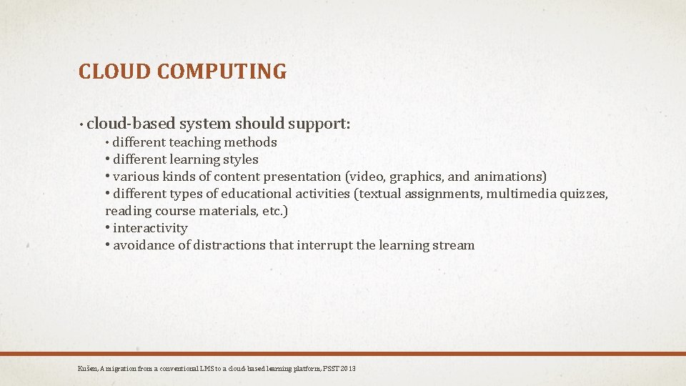CLOUD COMPUTING • cloud-based system should support: • different teaching methods • different learning