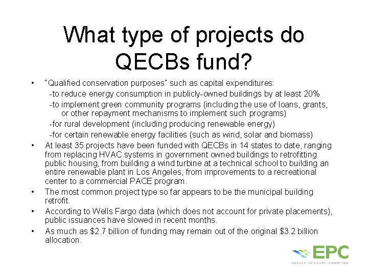 What type of projects do QECBs fund? • • • “Qualified conservation purposes” such