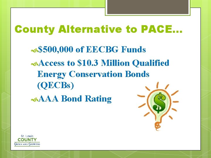 County Alternative to PACE… $500, 000 of EECBG Funds Access to $10. 3 Million