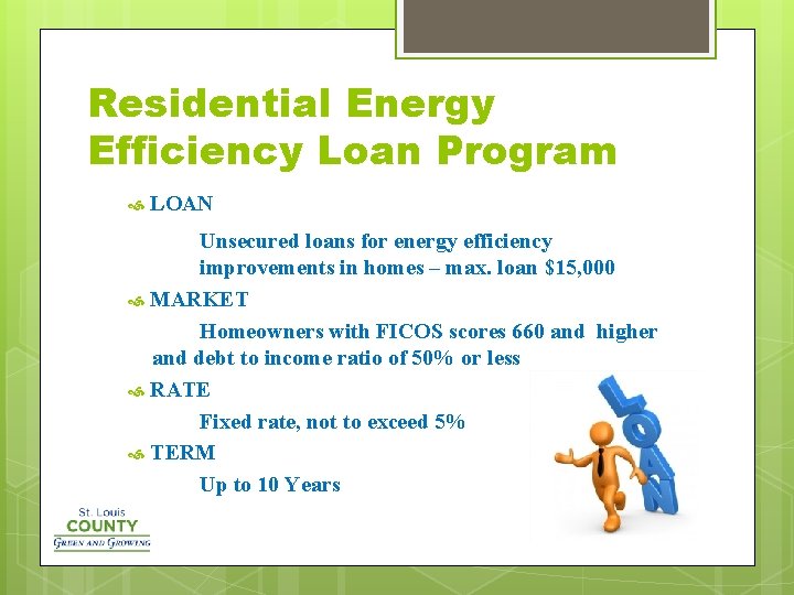 Residential Energy Efficiency Loan Program LOAN Unsecured loans for energy efficiency improvements in homes