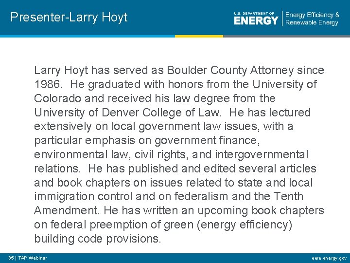 Presenter-Larry Hoyt has served as Boulder County Attorney since 1986. He graduated with honors