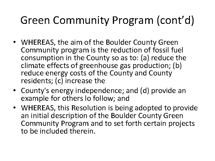 Green Community Program (cont’d) • WHEREAS, the aim of the Boulder County Green Community