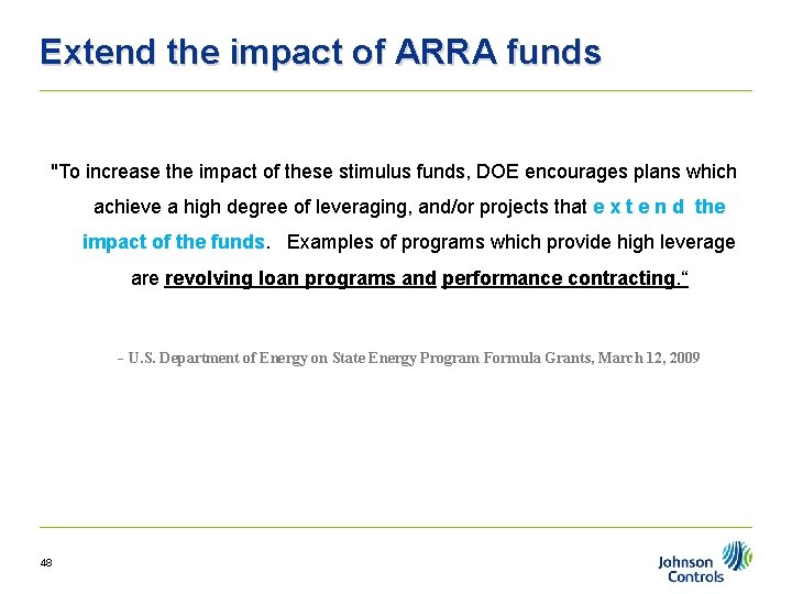 Extend the impact of ARRA funds "To increase the impact of these stimulus funds,