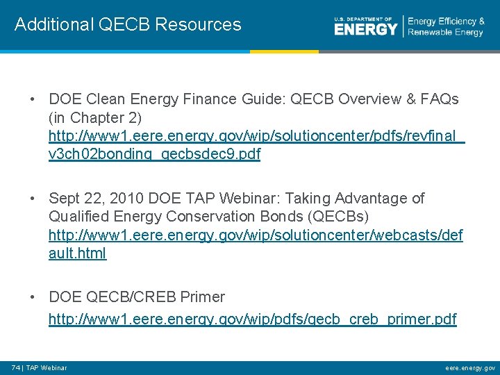 Additional QECB Resources • DOE Clean Energy Finance Guide: QECB Overview & FAQs (in