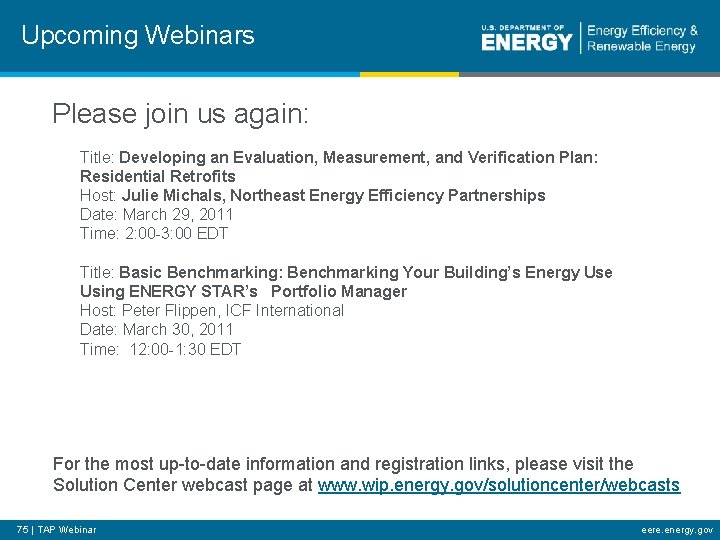 Upcoming Webinars Please join us again: Title: Developing an Evaluation, Measurement, and Verification Plan:
