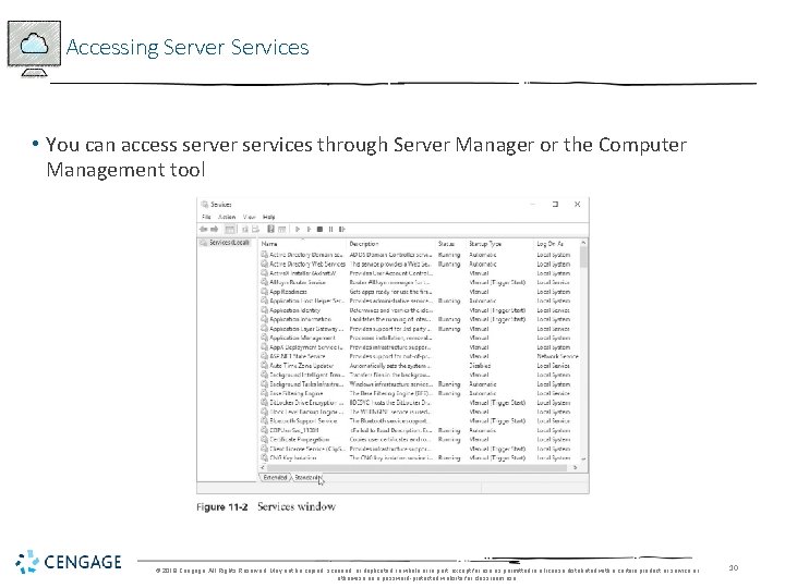 Accessing Server Services • You can access server services through Server Manager or the