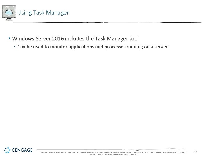 Using Task Manager • Windows Server 2016 includes the Task Manager tool • Can
