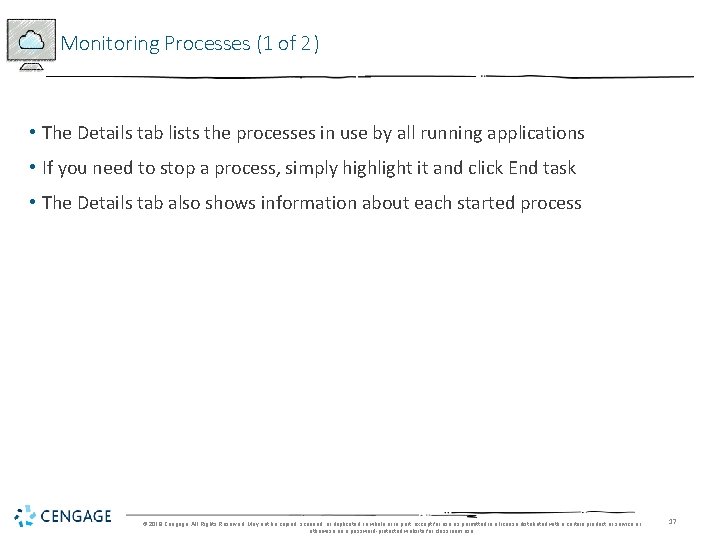 Monitoring Processes (1 of 2) • The Details tab lists the processes in use