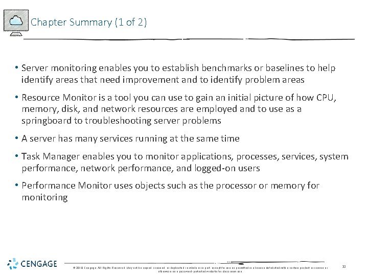 Chapter Summary (1 of 2) • Server monitoring enables you to establish benchmarks or