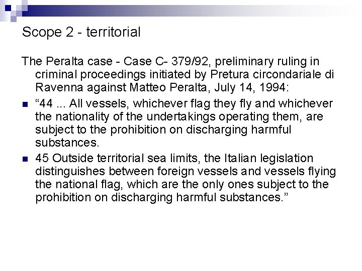 Scope 2 - territorial The Peralta case - Case C- 379/92, preliminary ruling in