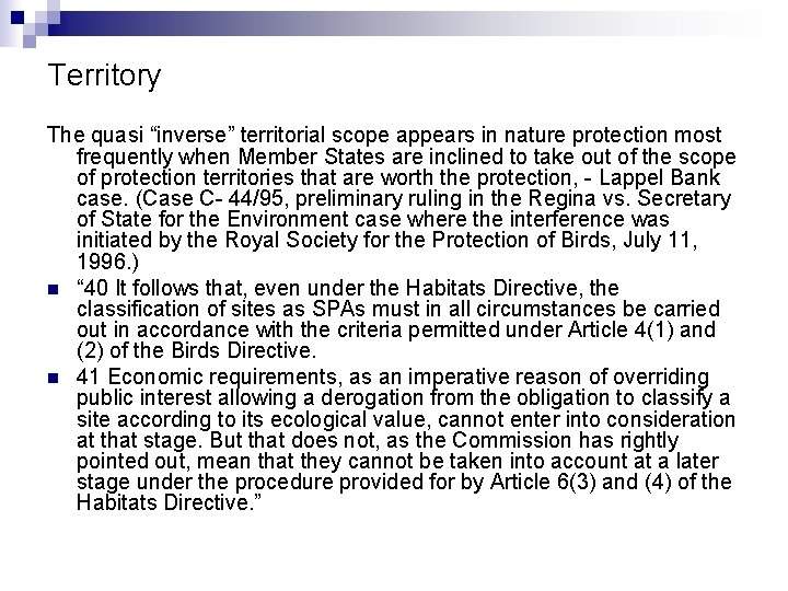 Territory The quasi “inverse” territorial scope appears in nature protection most frequently when Member