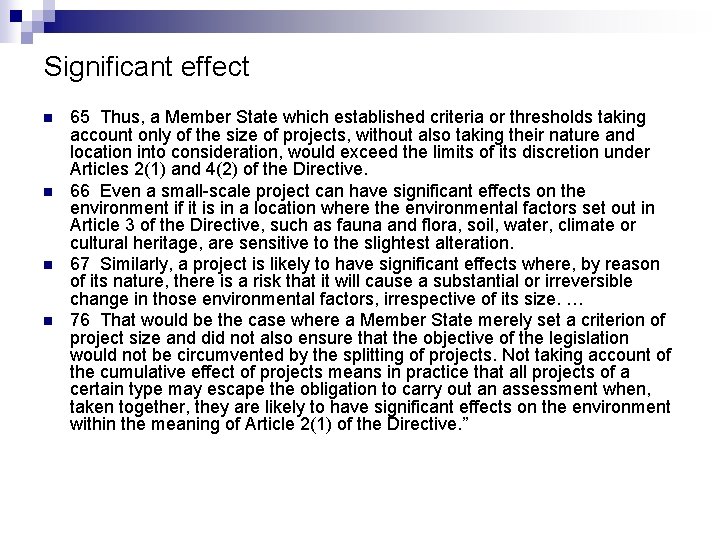Significant effect n n 65 Thus, a Member State which established criteria or thresholds