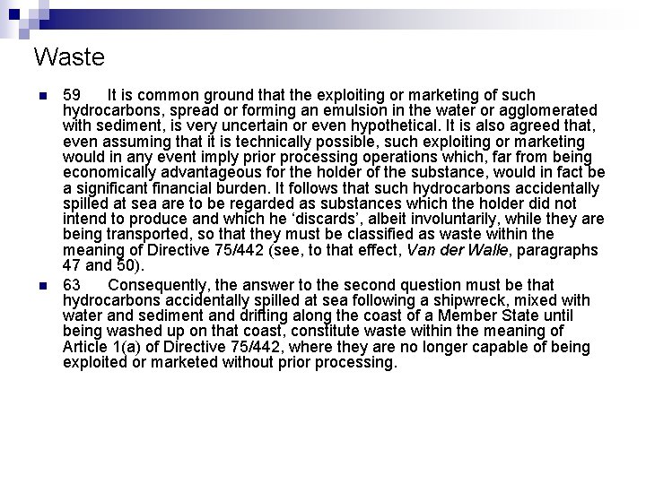 Waste n n 59 It is common ground that the exploiting or marketing of
