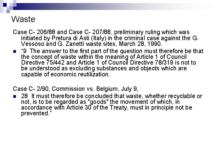 Waste Case C- 206/88 and Case C- 207/88, preliminary ruling which was initiated by