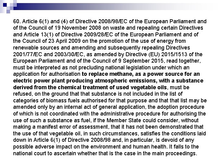 60. Article 6(1) and (4) of Directive 2008/98/EC of the European Parliament and of