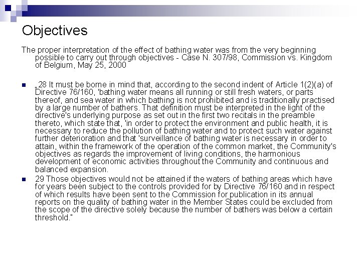 Objectives The proper interpretation of the effect of bathing water was from the very