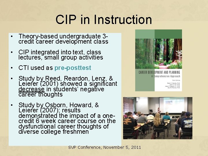 CIP in Instruction • Theory-based undergraduate 3 credit career development class • CIP integrated