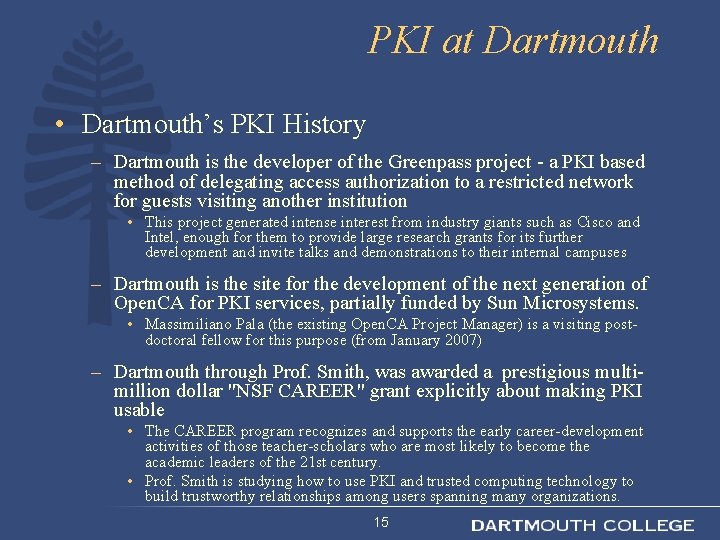 PKI at Dartmouth • Dartmouth’s PKI History – Dartmouth is the developer of the