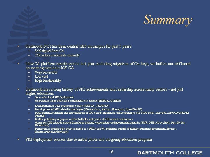 Summary • Dartmouth PKI has been central Id. M on campus for past 5