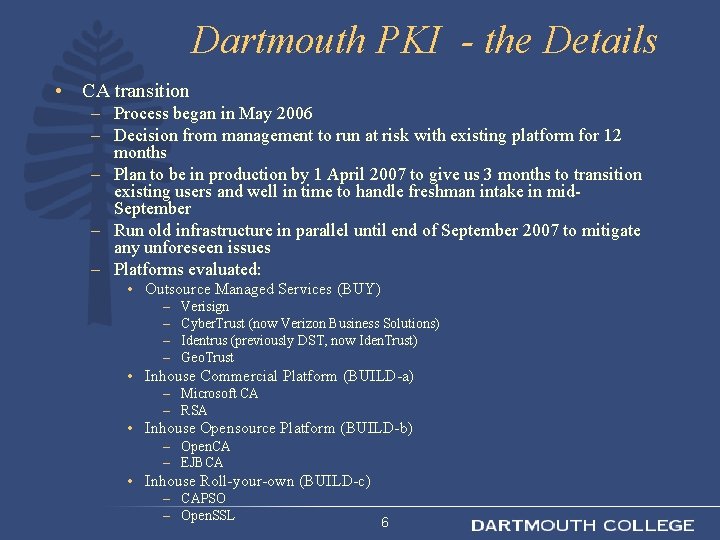 Dartmouth PKI - the Details • CA transition – Process began in May 2006