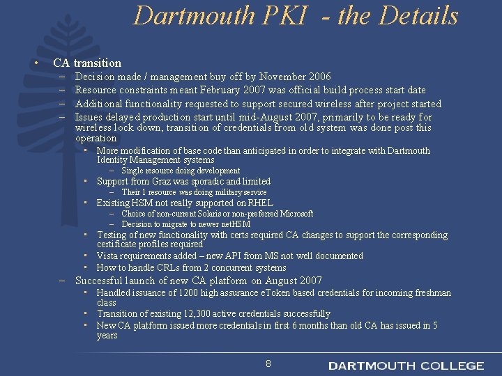 Dartmouth PKI - the Details • CA transition – – Decision made / management