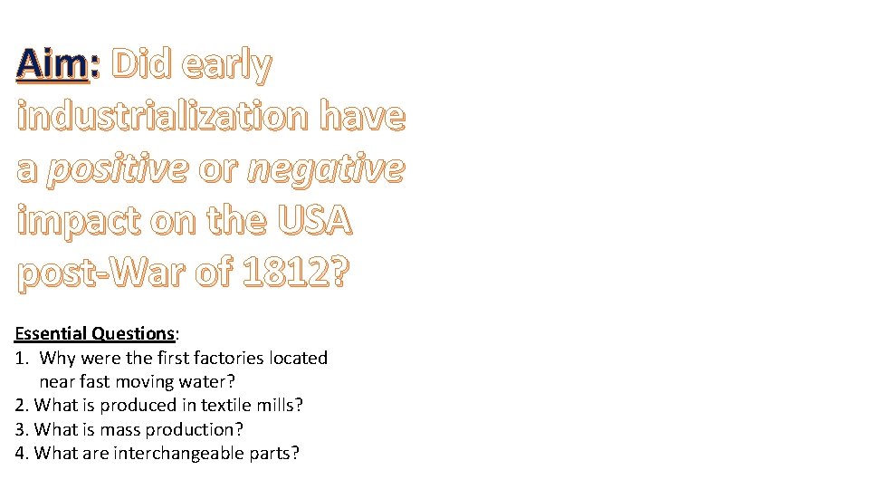 Aim: Did early industrialization have a positive or negative impact on the USA post-War