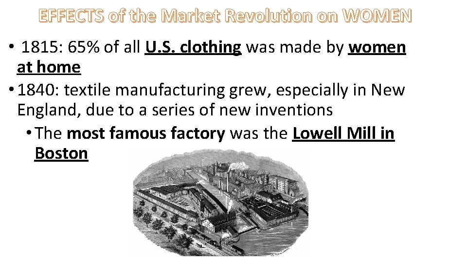EFFECTS of the Market Revolution on WOMEN • 1815: 65% of all U. S.