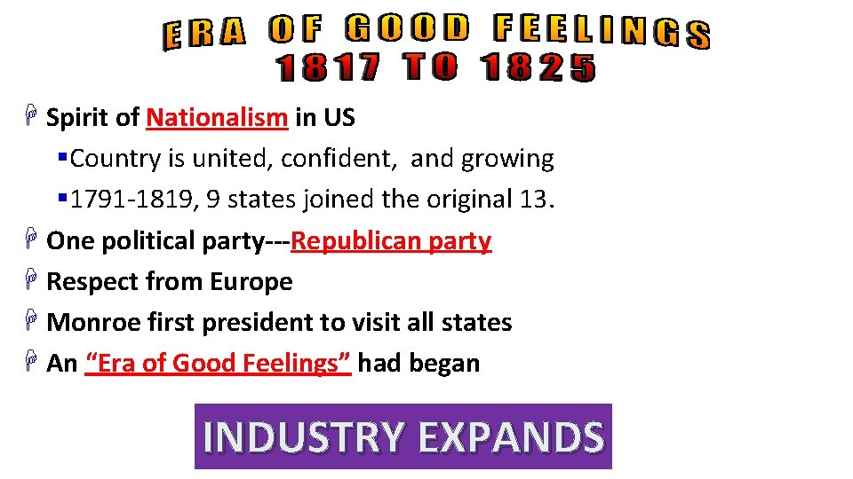 H Spirit of Nationalism in US §Country is united, confident, and growing § 1791