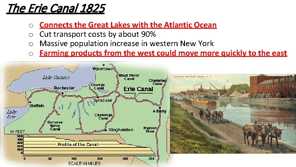 The Erie Canal 1825 o o Connects the Great Lakes with the Atlantic Ocean