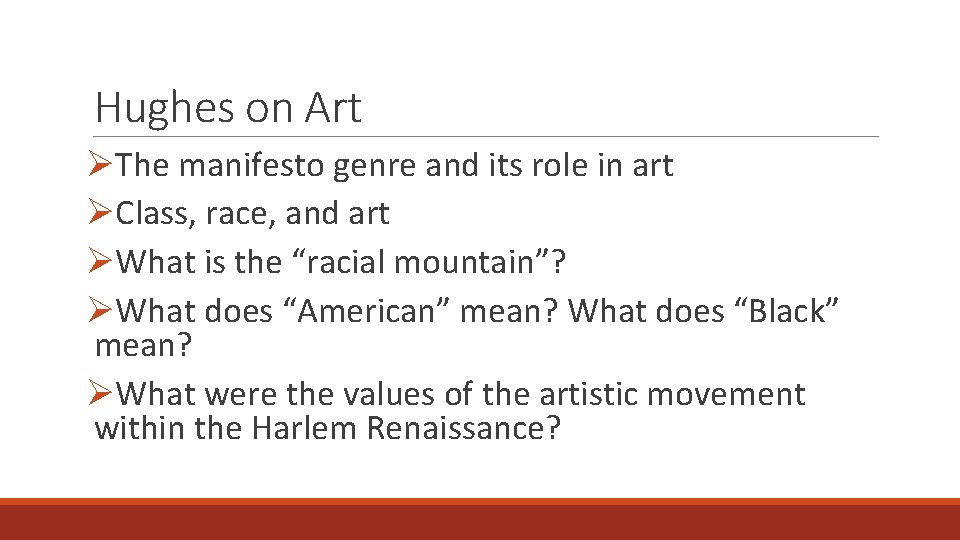 Hughes on Art ØThe manifesto genre and its role in art ØClass, race, and