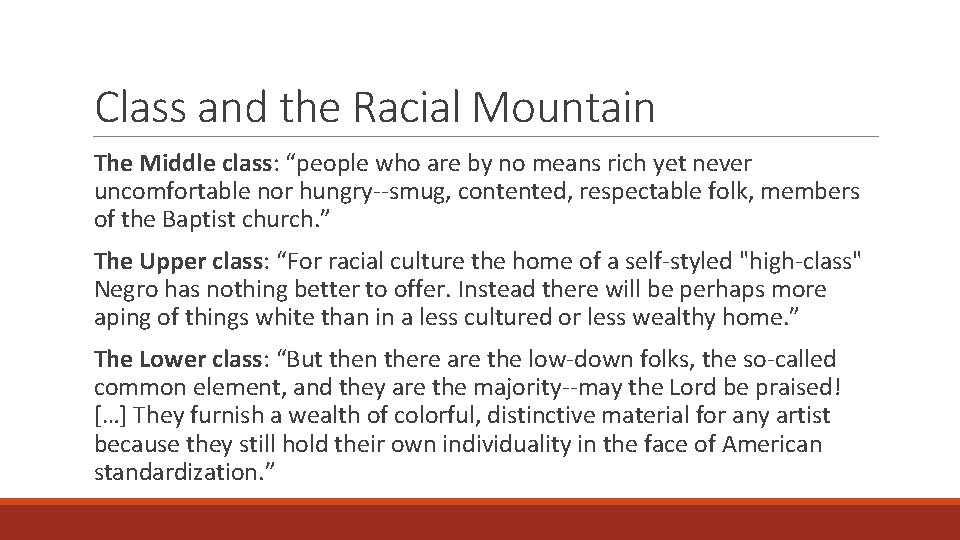 Class and the Racial Mountain The Middle class: “people who are by no means